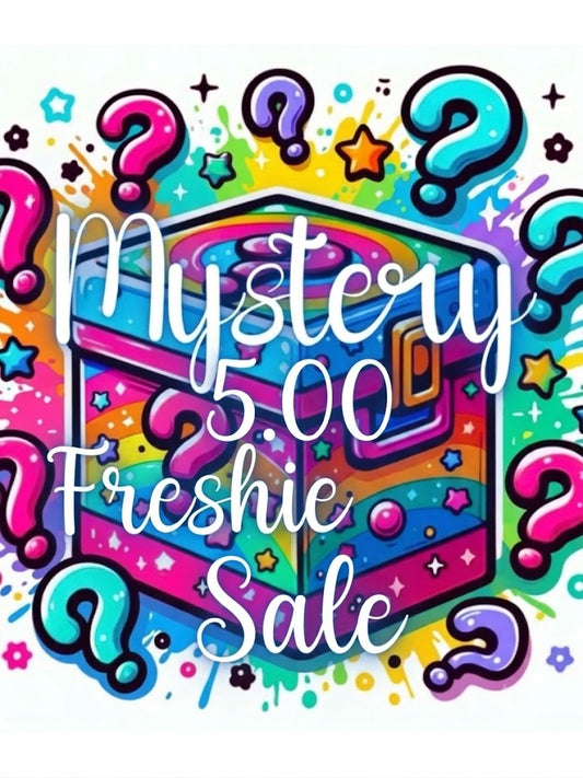 Mystery 5.00 freshie sale